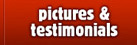 Pictures and Testimonials